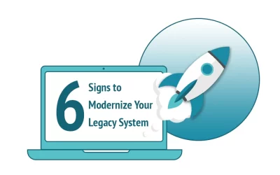 Six Signs to Modernize your Legacy System